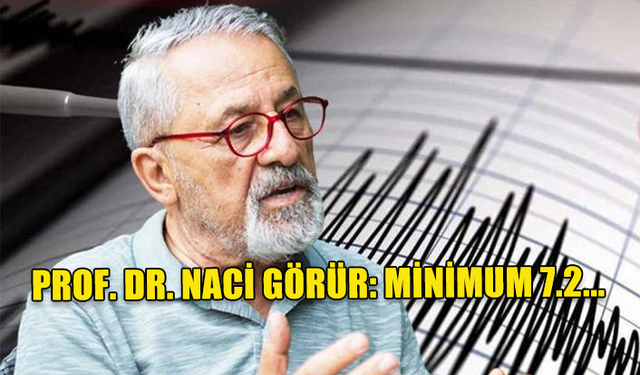 PROF. DR. GÖRÜR'DEN İSTANBUL DEPREMİ İÇİN UYARI !