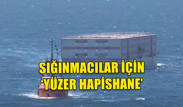 SIĞINMACILAR İÇİN 'YÜZER HAPİSHANE' SOSYAL MEDYADA GÜNDEM OLDU