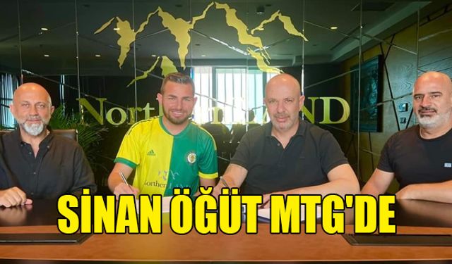 SİNAN ÖĞÜT MTG'DE