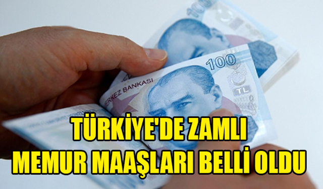 TÜRKİYE'DE EN DÜŞÜK MEMUR MAAŞI 22 BİN 17 LİRAYA YÜKSELECEK