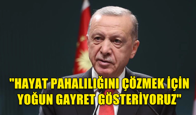 ERDOĞAN'DAN "EKONOMİYİ TOPARLAYACAĞIZ" MESAJI