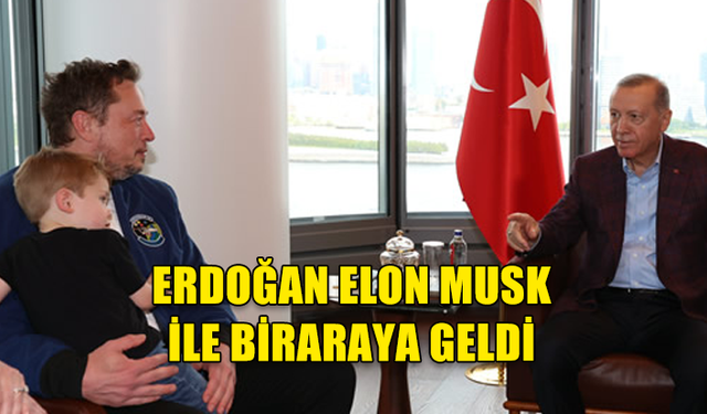 ERDOĞAN, ELON MUSK'I KABUL ETTİ..ELON MUSK’A TESLA’NIN 7. FABRİKASINI TÜRKİYE’DE KURMASI İÇİN ÇAĞRIDA BULUNDU