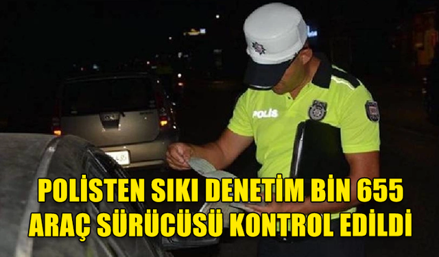 ÜLKE GENELİ GERÇEKLEŞTİRİLEN TRAFİK DENETİMLERİNDE 24 ARAÇ TRAFİKTEN MEN EDİLDİ