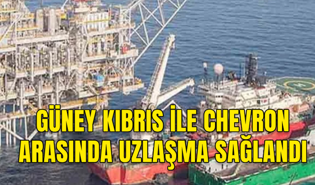 GÜNEY KIBRIS İLE CHEVRON ARASINDA, “AFRODİT” YATAĞININ GELİŞTİRİLMESİNE İLİŞKİN ANLAŞMA SAĞLANDI