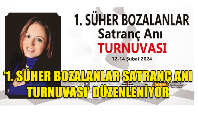 ‘1. SÜHER BOZALANLAR SATRANÇ ANI TURNUVASI’ DÜZENLENİYOR