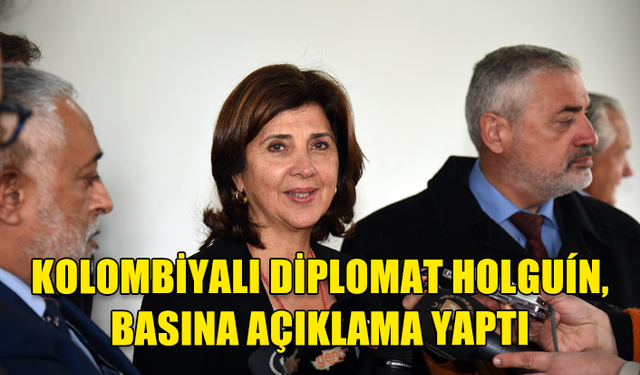 KOLOMBİYALI DİPLOMAT HOLGUÍN BASINA AÇIKLAMA YAPTI