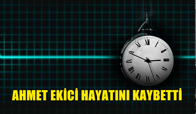 YEŞİLYURT'TA SAKİN AHMET EKİCİ HAYATINI KAYBETTİ