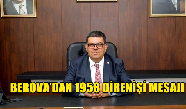 BEROVA, 27-28 OCAK 1958 DİRENİŞİNİN 66’NCI YIL DÖNÜMÜ DOLAYISIYLA MESAJ YAYIMLADI