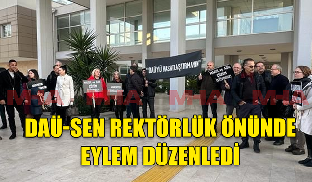 DAÜ-SEN DAÜ YÖNETİMİ VE HÜKÜMETİN ÜNİVERSİTEYİ VASAT YAPACAK BİR YOLA GİRDİĞİNİ SAVUNDU