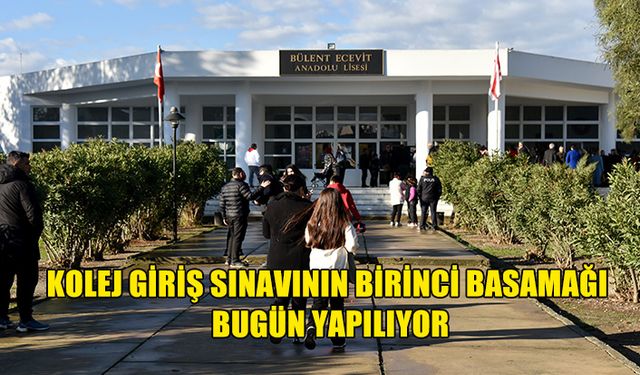 KOLEJ GİRİŞ SINAVININ BİRİNCİ BASAMAĞI BUGÜN YAPILIYOR