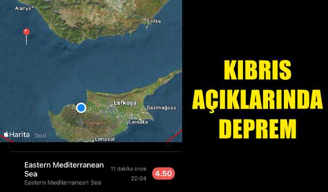 SON DAKİKA ! KIBRIS AÇIKLARINDA 4.5 BÜYÜKLÜĞÜNDE DEPREM..