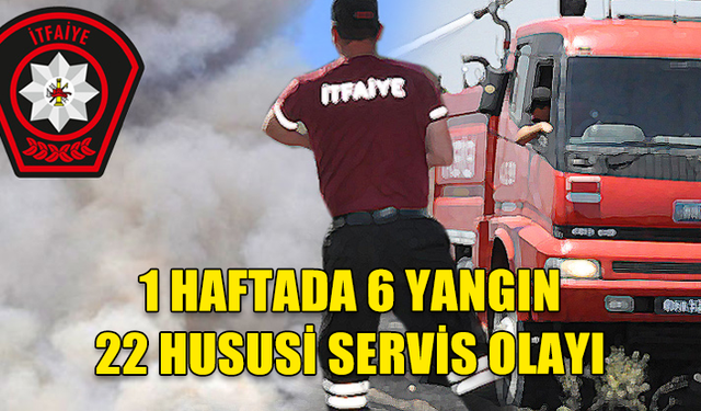 KKTC'DE GEÇEN HAFTA 6 YANGIN MEYDANA GELDİ