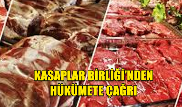 KASAPLAR BİRLİĞİ, HÜKÜMETTEN ACİL ÇARE ÜRETMESİNİ İSTEDİ