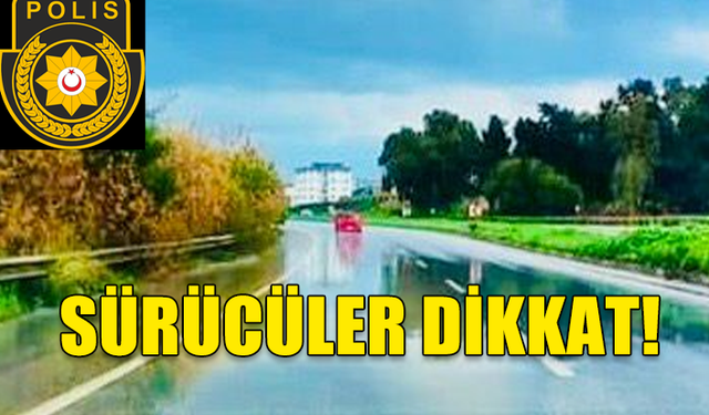 BU YOLU KULLANACAK SÜRÜCÜLERİN DİKKATİNE..