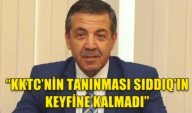 DIŞİŞLERİ BAKANI ERTUĞRULOĞLU: IRFAN SIDDIQ, RUM TARAFINA YARANMAK İÇİN KIBRIS TÜRKÜ’NE HAKARET EDİYOR