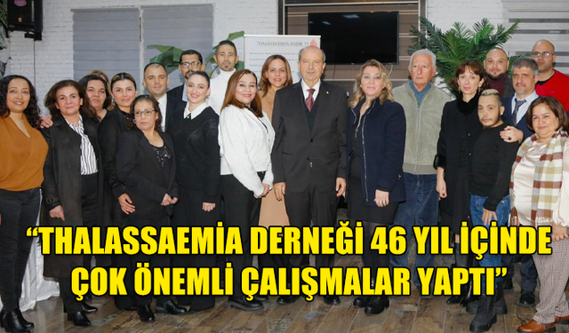 CUMHURBAŞKANI TATAR, THALASSAEMİA DERNEĞİ’NİN 46’NCI KURULUŞ YIL DÖNÜMÜ RESEPSİYONUNA KATILDI