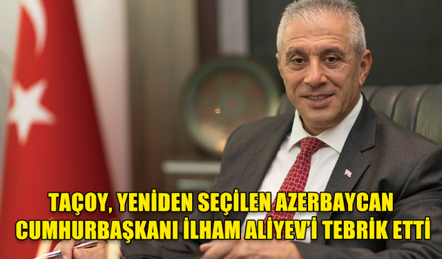 “ALİYEV’İN CUMHURBAŞKANLIĞI SADECE ÜLKESİ İÇİN DEĞİL, TÜRK DÜNYASI İÇİN DE BÜYÜK BİR ŞANSTIR”