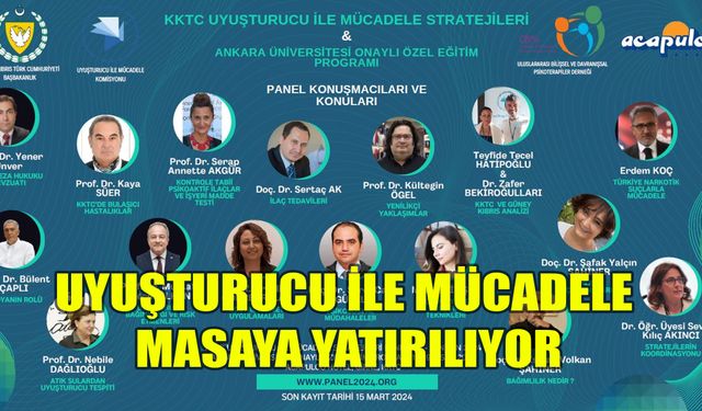 “KKTC’de uyuşturucu ile mücadele stratejileri” konulu panel düzenliyor