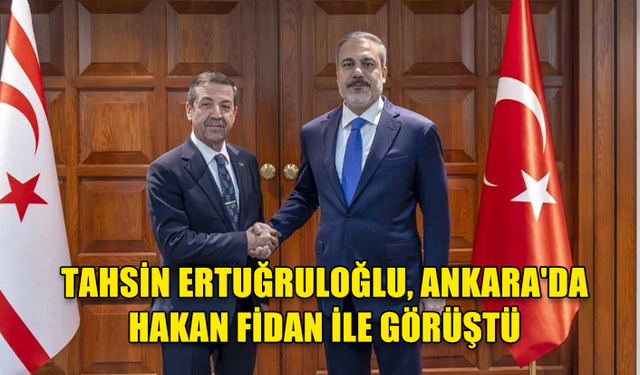 TAHSİN ERTUĞRULOĞLU, ANKARA'DA HAKAN FİDAN İLE GÖRÜŞTÜ