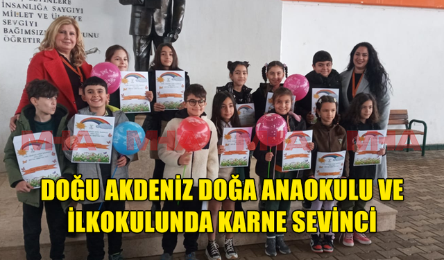 DOĞU AKDENİZ DOĞA ANAOKULU VE İLKOKULUNDA KARNE SEVİNCİ…