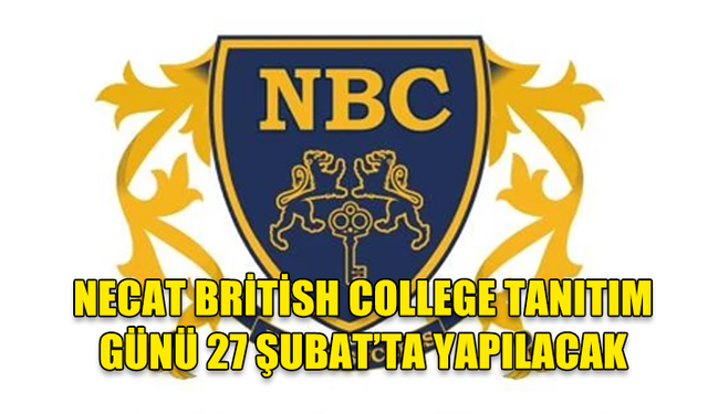 Necat British College tanıtım günü 27 Şubat’ta yapılacak