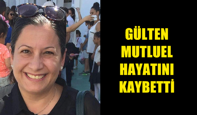 Kıbrıs Türk Elektrik Kurumu emekli personellerinden Gülten Mutluel hayatını kaybetti...