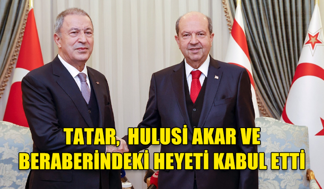 CUMHURBAŞKANI TATAR, TBMM MİLLİ SAVUNMA KOMİSYONU BAŞKANI AKAR VE BERABERİNDEKİ HEYETİ KABUL ETTİ