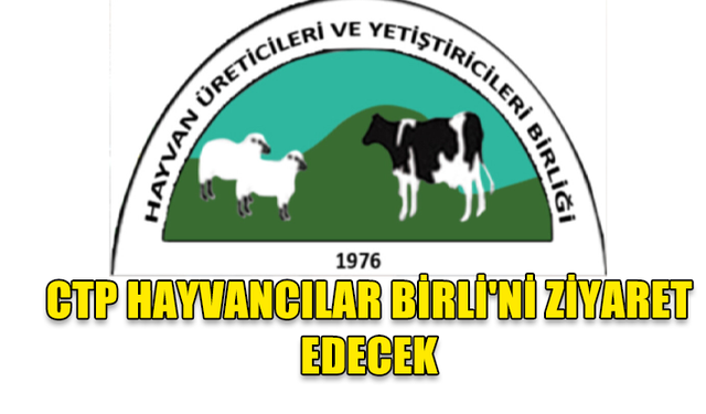 CTP HAYVANCILAR BİRLİ'Nİ ZİYARET EDECEK