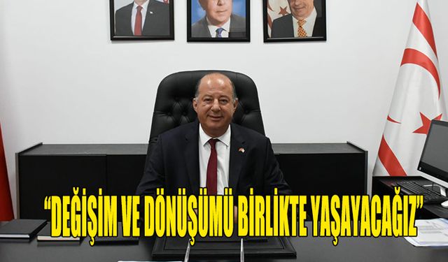 SAĞLIK BAKANI DİNÇYÜREK: "DEĞİŞİM VE DÖNÜŞÜMÜ BİRLİKTE YAŞAYACAĞIZ"