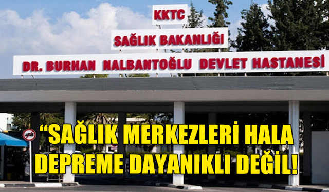 TIP-İŞ, SAĞLIK MERKEZLERİNİN HALA DEPREME DAYANIKLI OLMADIĞINI KAYDETTİ