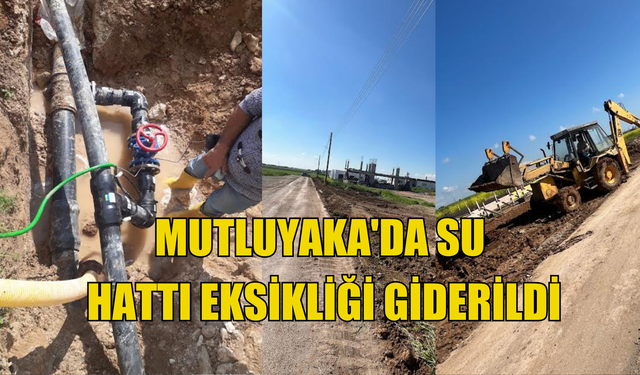 Mutluyaka'da su hattı eksikliği giderildi