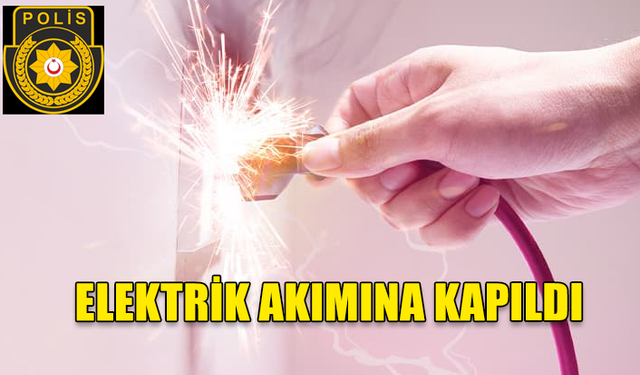 ARKADAŞINA YARDIM ETTİĞİ SIRADA ELEKTRİK AKIMINA KAPILARAK YARALANDI..