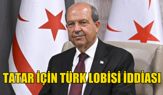 "Tatar için Türk lobisi" iddiası