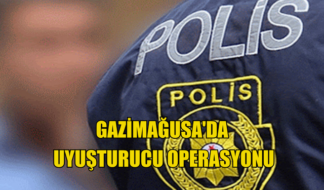 Gazimağusa'da Uyuşturucu Operasyonu