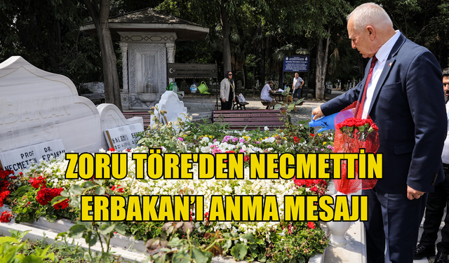 Meclis Başkanı Töre, Erbakan’ın Türk siyasetine damga vurmuş liderlerden olduğunu söyledi