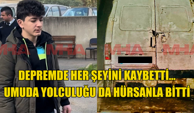 Depremde Her Şeyini Kaybetti, umuda yolculuğu da hüsranla bitti