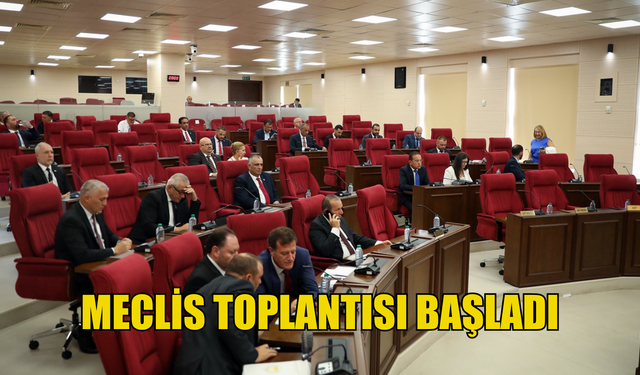 Meclis toplantısı başladı