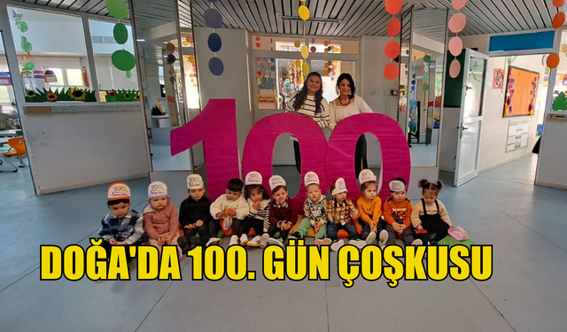 Doğa'da 100. gün çoşkusu