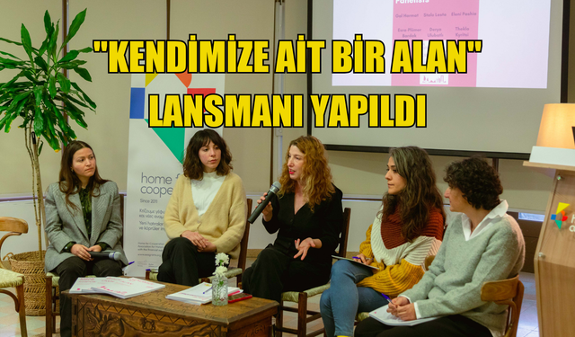 Tarihsel Diyalog ve Araştırma Derneğinin "Kendimize Ait Bir Alan" lansmanı yapıldı