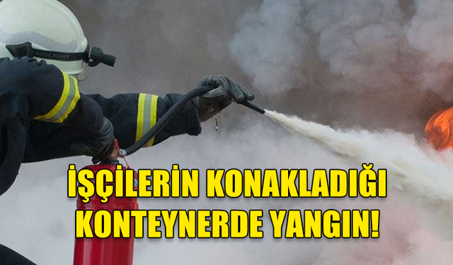 MEHMETÇİK PAMUKLU YOLUNDA BULUNAN BİR KONTEYNERDE YANGIN ÇIKTI