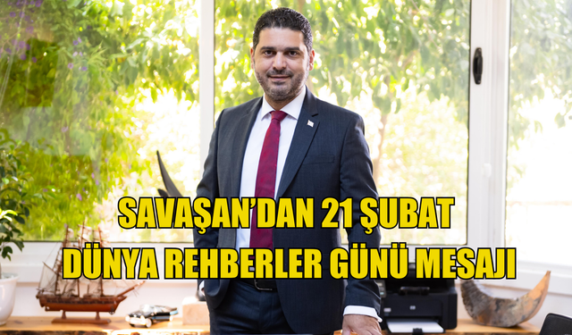 SAVAŞAN'DAN  ŞUBAT DÜNYA REHBERLER GÜNÜ MESAJI