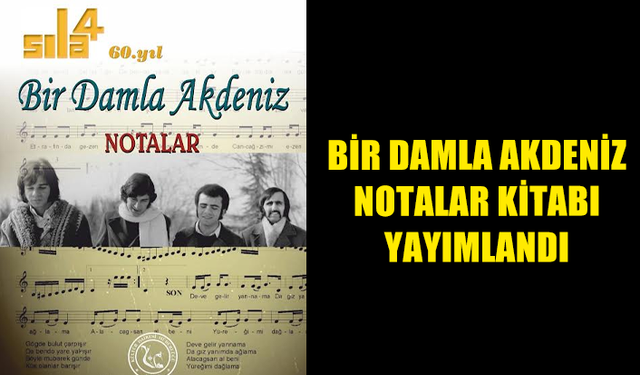 SILA 4’ÜN BİR DAMLA AKDENİZ NOTALAR KİTABI KÜLTÜR DAİRESİ KATKILARIYLA YAYIMLANDI