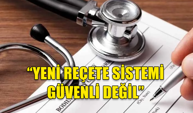 TABİPLER BİRLİĞİ, YENİ REÇETE SİSTEMİNİ ELEŞTİRDİ