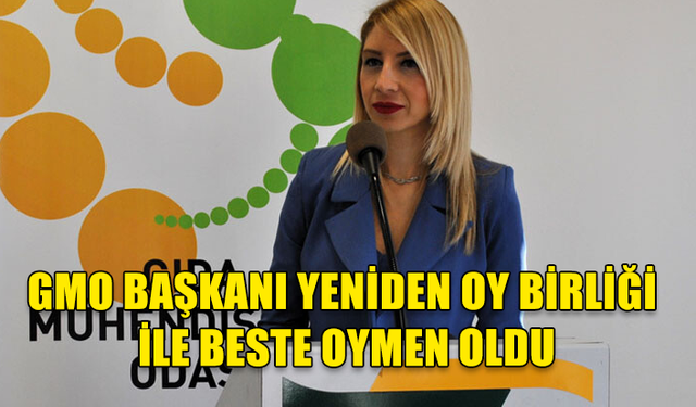 GMO Başkanı yeniden oy birliği ile Beste Oymen oldu