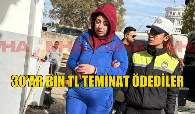 30'ar bin TL teminat ile serbest bırakıldılar