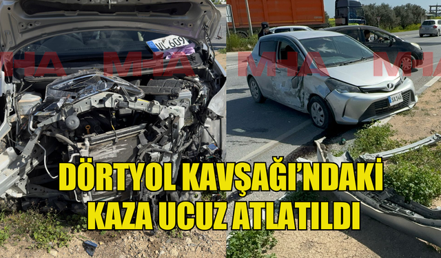 Dörtyol Kavşağı’ndaki kaza ucuz atlatıldı