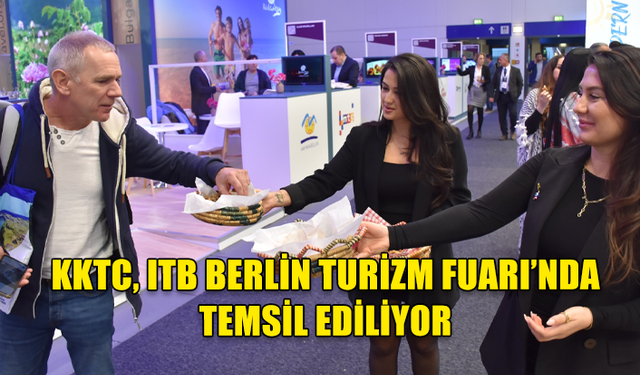 KKTC, ITB Berlin Turizm Fuarı’nda temsil ediliyor