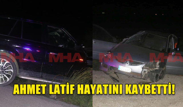 76 YAŞINDAKİ AHMET LATİF HAYATINI KAYBETTİ...