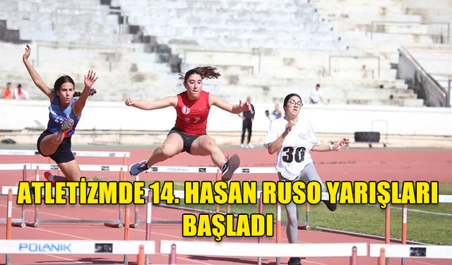 Atletizmde 14. Hasan Ruso Yarışları başladı