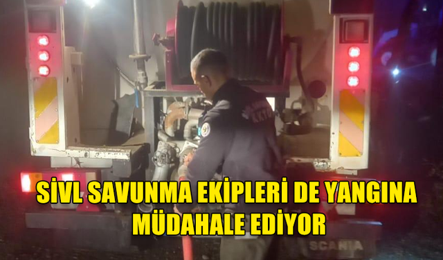 Sivl Savunma ekipleri de yangına müdahale ediyor